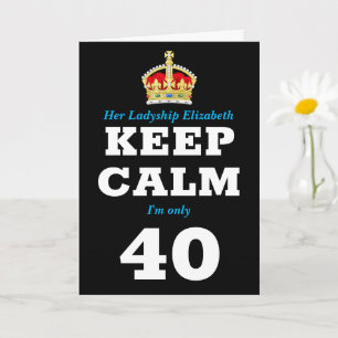 Carte 40e anniversaire Funny Keep Calm Ajouter un messag