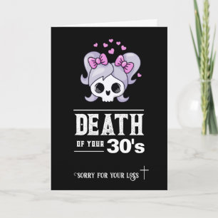 Carte 40e anniversaire, "Mort de vos 30 ans" sarcastique