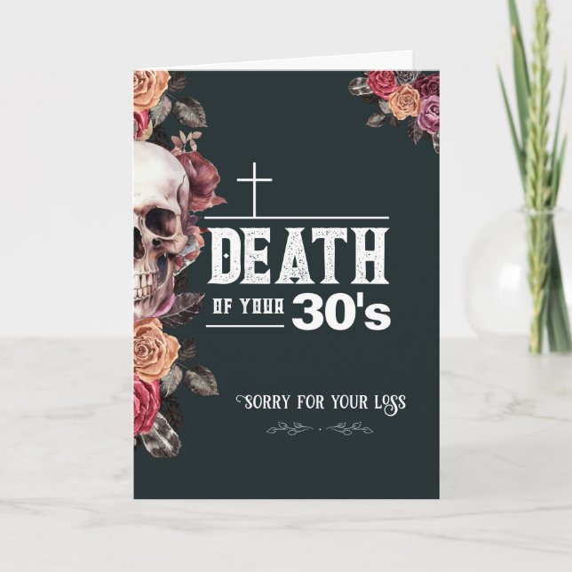 Carte 40e anniversaire, "Mort de vos 30 ans" sarcastique (Devant)