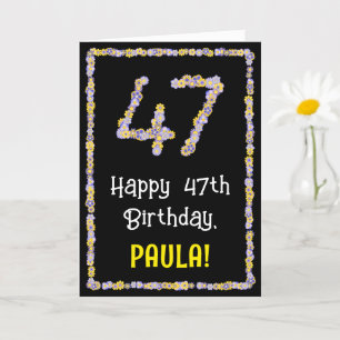 Carte 47e anniversaire : Floral Flowers Numéro, Nom pers