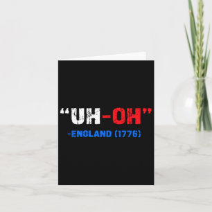 Carte 4 juillet Oh-oh Angleterre 1776 Cadeau drôle Améri
