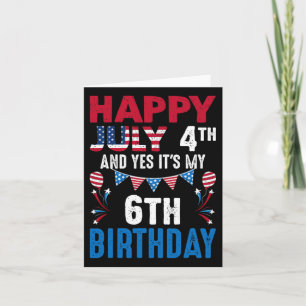 Carte 4e Et oui c'est mon 6e anniversaire patrioti améri