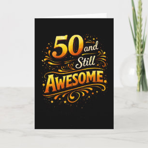 Carte 50 ans et toujours génial Humour pour 50 ans d'âge