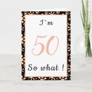 Carte 50e anniversaire drôle J'ai 50 ans et alors Motiva