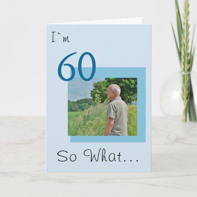 Carte 60 alors quel drôle de photo positive 60e annivers (Devant)