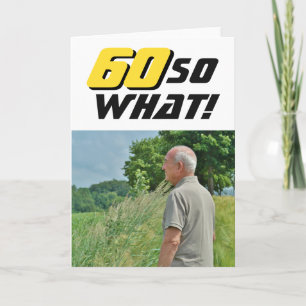 Carte 60 Alors quoi Photo drôle et inspirant Anniversair