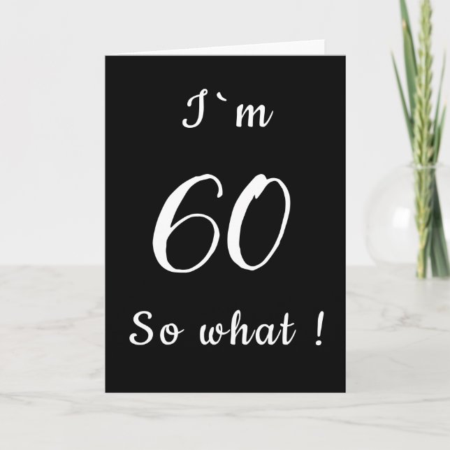 Carte 60 et alors Funny Black and White 60e anniversaire (Devant)