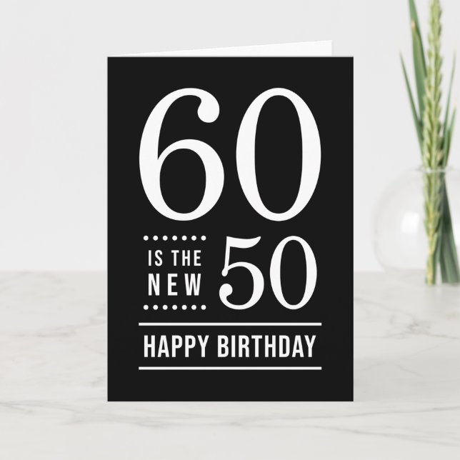 Carte 60e anniversaire Noir et Blanc 60 est le nouveau 5 (Devant)