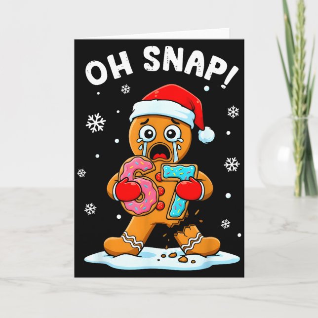 Carte 67 Christmas Oh Snap Gingerbreadman 6 7 Funny Meme (Devant)