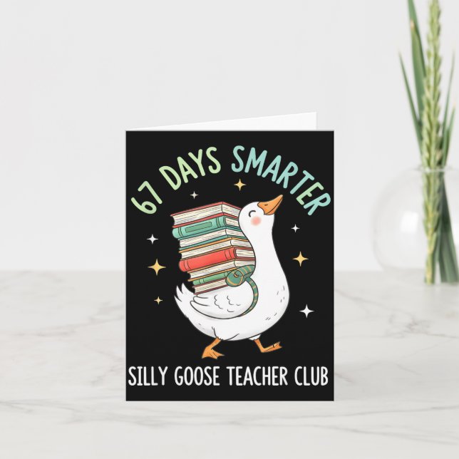 Carte 67 Days Smarter Silly Goose Teacher Club Funny Goo (Devant)