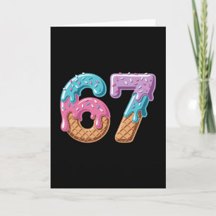 Carte 67 Glace au Gout Drip Drôle Six Sept Mème Numéro 6