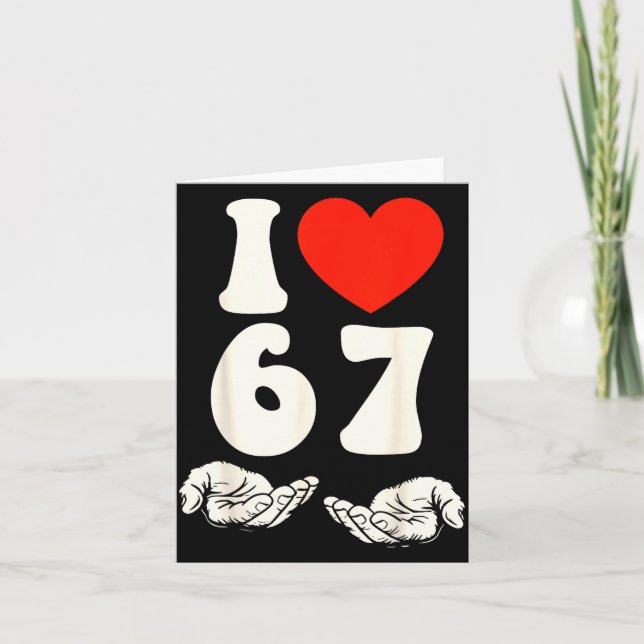 Carte 67 Meme I Love Six Seven  (Devant)