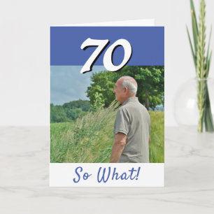 Carte 70 alors Quelle drôle photo positive 70e anniversa