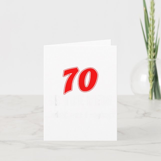 Carte 70 Is The New What Was I Saying Funny 70th Birthda (Devant)