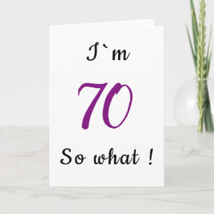 Carte 70e anniversaire drôle J'ai 70 ans et alors Motiva