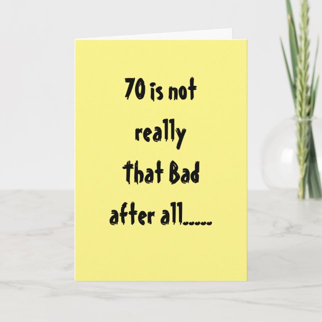 Carte **70e ANNIVERSAIRE** PAS SI MAUVAIS "APRÈS TOUT" (Devant)