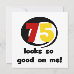 Carte 75 Semble si bon sur moi T-shirts et cadeaux