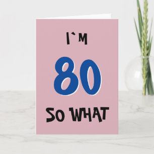 Carte 80 alors Quelle amusante Citation Inspirationnelle