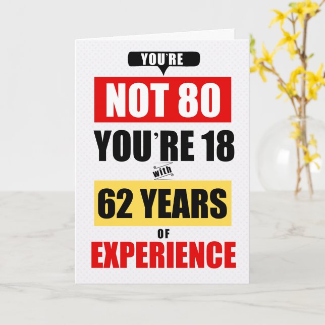 Carte 80 ans drôle 62 ans d'expérience (Fleur jaune)