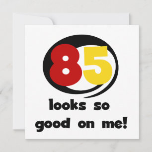 Carte 85 Semble si bon sur moi Tshirts et cadeaux