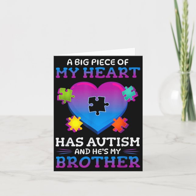 Carte A Big Ece Of My Heart Has Autism My Brother Gift  (Devant)