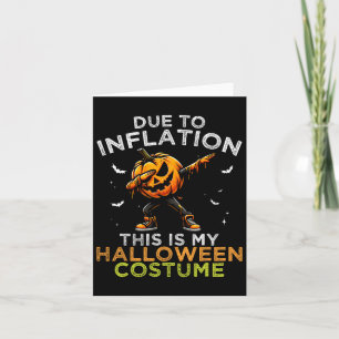 Carte A Cause De L'Inflation C'Est Mon Costum D'Hallowee