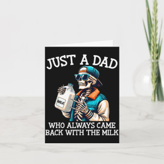 Carte A dad who came back with the milk father's day 
