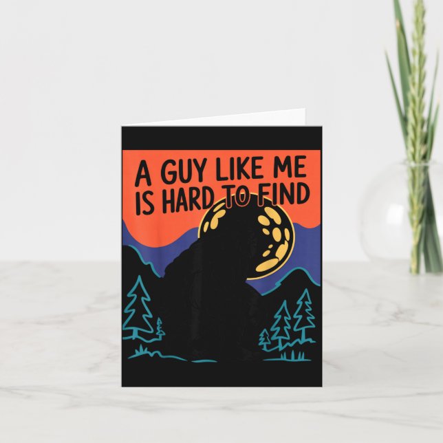 Carte A Guy Like Me Is Hard To Find Bigfoot Sasquatch Fu (Devant)