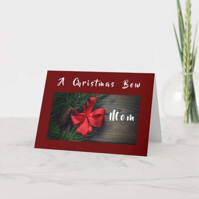CARTE A **NOËL BOW** JUSTE POUR **MOM** (Devant)