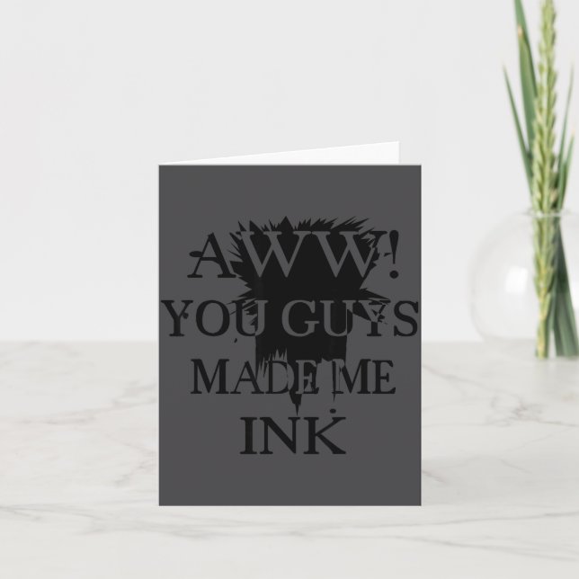 Carte Aawww! You Guys Made Me Ink Funny Quotes S  (Devant)