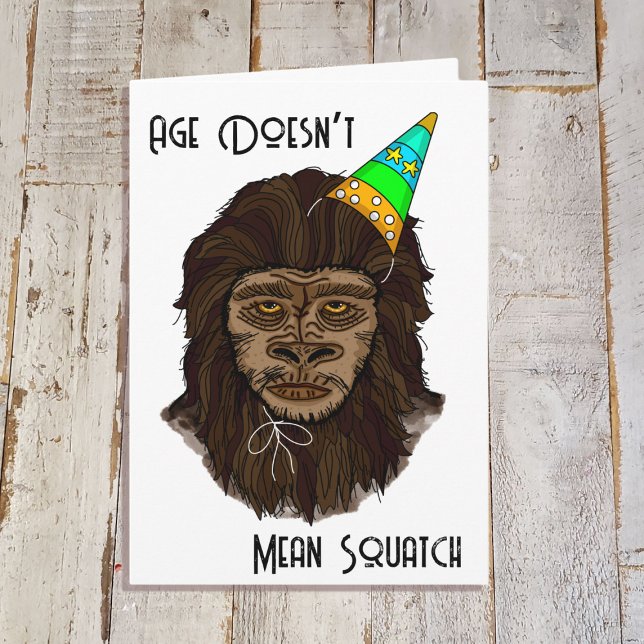 Carte Age ne signifie pas squatch drôle Anniversaire (Créateur téléchargé)