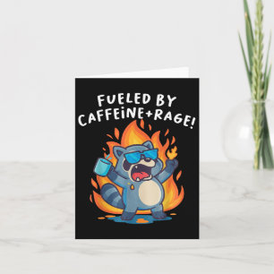Carte Alimenté Par La Caféine Et Rage Raccoon Funny Angr