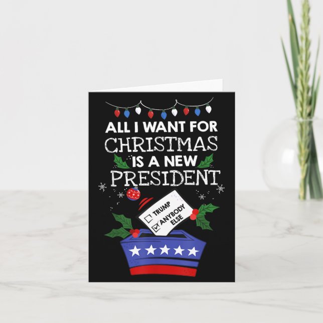 Carte All I Want For Christmas Is A New President Trump  (Devant)