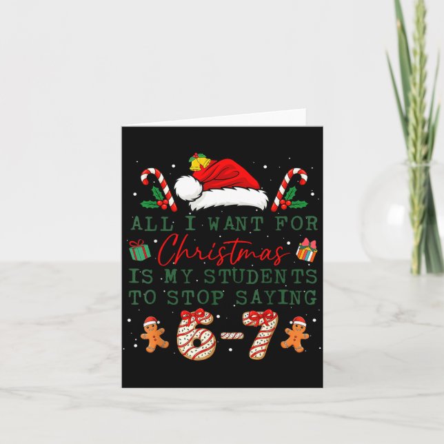 Carte All I Want For Christmas Is My Students To Stop Sa (Devant)