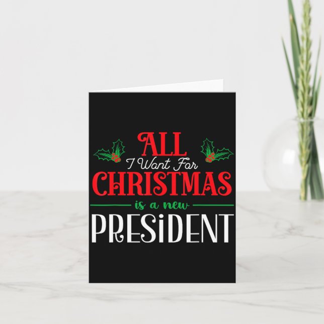 Carte All I Want For Christmas Is New President  (Devant)