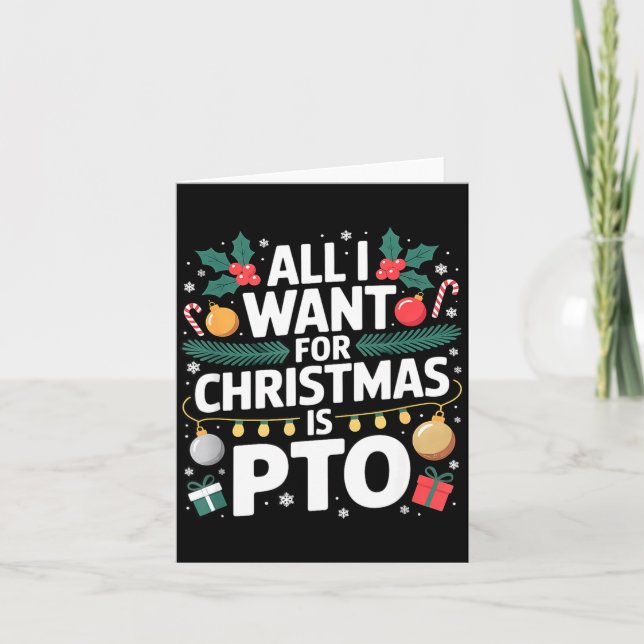 Carte All I Want For Christmas Is Pto Funny Christmas  (Devant)