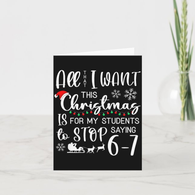 Carte All That I Want This Christmas Is Students Stop Sa (Devant)