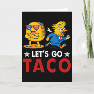 Carte Allons Taco Drôle Trump Toujours Dégonfle 17