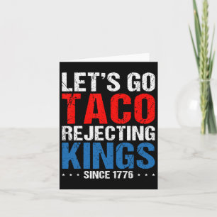 Carte Allons Taco Rejeter les rois depuis 1776 Retro 4th