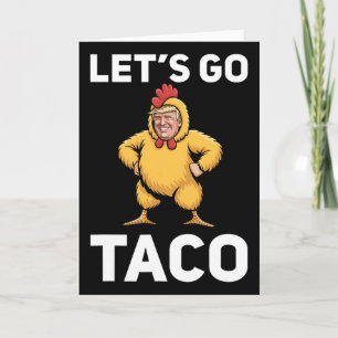 Carte Allons-y Taco Drôle Trump Costume Poulet Drôle