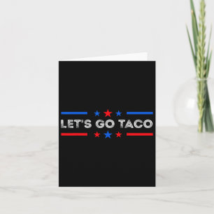 Carte Allons-y Taco Drôle Trump toujours poulets dehors
