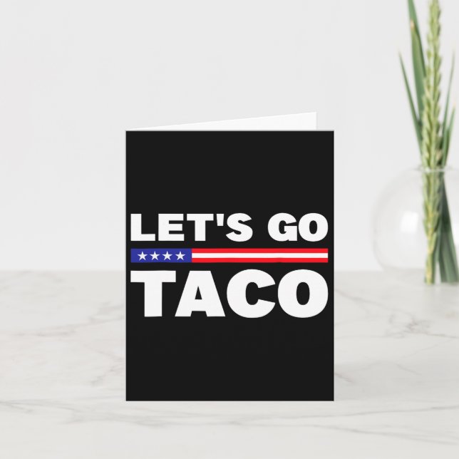 Carte Allons-y Taco Trump toujours chickens dehors Funny (Devant)