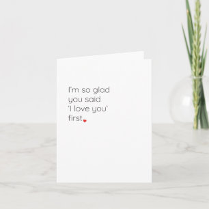 Carte Amusant 'Tu As Dit Que Je T'Aime D'Abord' Annivers