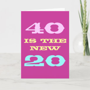 Carte anniversaire 40e pour femmes   40 est le nou