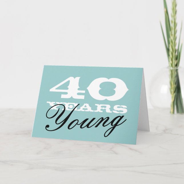 Carte anniversaire 40e pour les hommes et les femm (Devant)