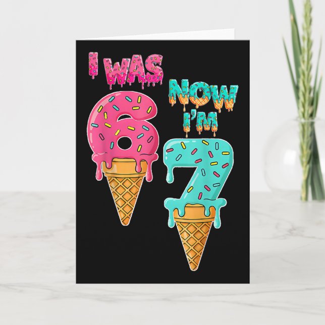 Carte Anniversaire 7 Ans J'avais 6 Ans Maintenant J'ai 7 (Devant)