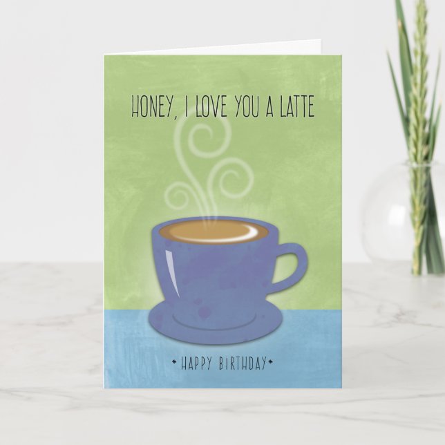 Carte Anniversaire du miel, Je t'aime un latte, Coupe du (Devant)
