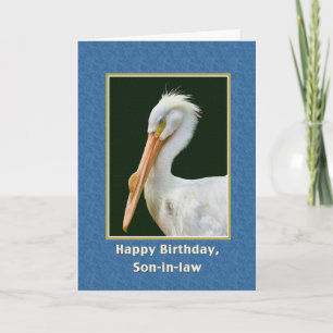 Carte Anniversaire, gendre, Oiseau pélican blanc