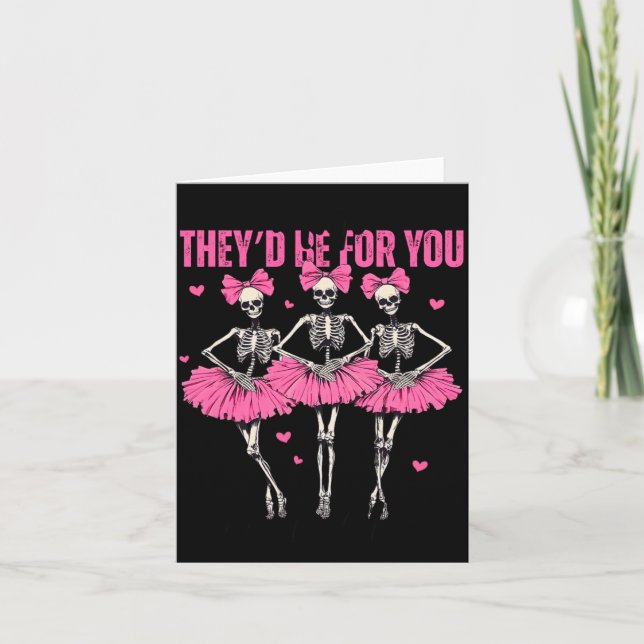 Carte Anti Theyd Be For You Girls Club Skeleton T  (Devant)