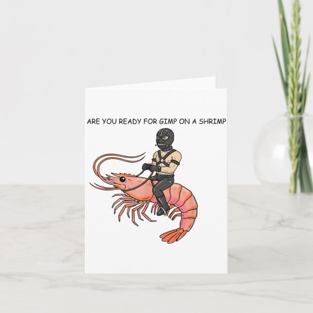 Carte Are You Ready For Gimp On A Shrimp  (Devant)